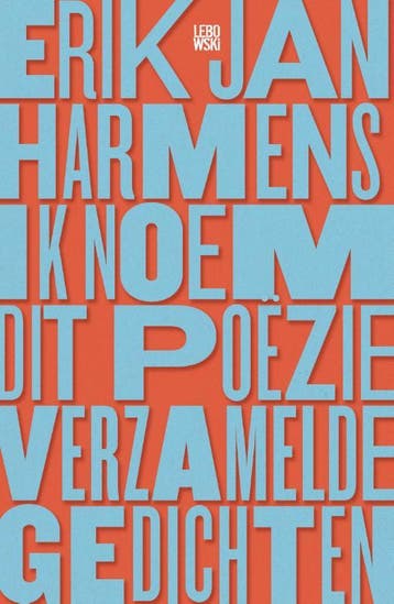 Ik noem dit poëzie 9789048832095 Erik Jan Harmens, Verzenden, Zo goed als nieuw, Erik Jan Harmens