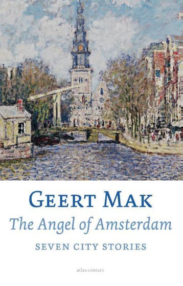 The Angel Of Amsterdam | Geert Mak | Nieuw, Ophalen of Verzenden, Nieuw, Geert Mak