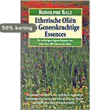 ETHERISCHE OLIEN EN GENEESKRACHTIGE ESSE - R. Balz, Verzenden, Gelezen, R. Balz