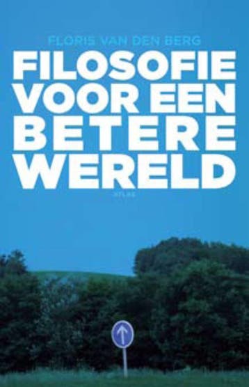 Filosofie voor een betere wereld 9789045016474, Verzenden, Gelezen, Floris van den Berg