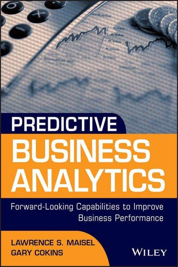 Predictive Business Analytics 9781118175569 Lawrence Maisel, Boeken, Verzenden, Gelezen, Lawrence Maisel