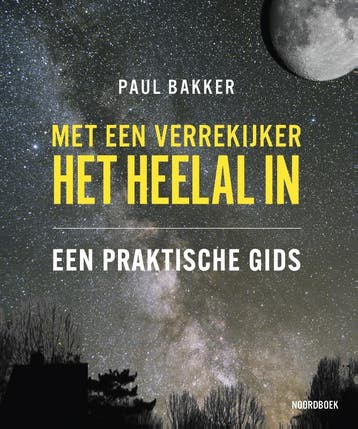 Met Een Verrekijker Het Heelal In | Paul Bakker | Nieuw, Ophalen of Verzenden, Nieuw, Paul Bakker