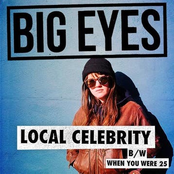 vinyl single 7 inch - Big Eyes - Local Celebrity (Blue Vi..., Verzenden, Zo goed als nieuw, 7 inch, Pop