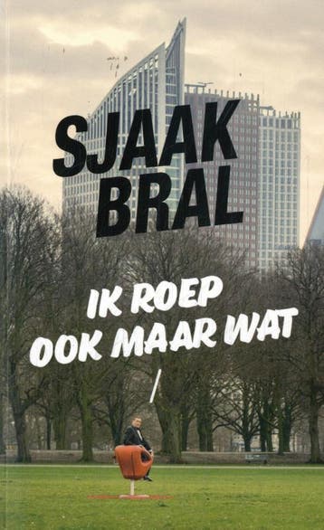 Ik Roep Ook Maar Wat | Sjaak Bral | Nieuw, Ophalen of Verzenden, Nieuw, Sjaak Bral