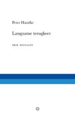 Langzame terugkeer 9789492313973 Peter Handke, Verzenden, Gelezen, Peter Handke