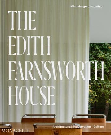 The Edith Farnsworth House | Nieuw, Ophalen of Verzenden, Nieuw, Michelangelo Sabatino; Scott Mehaffey; Dietrich Neumann; Hilary Lewis