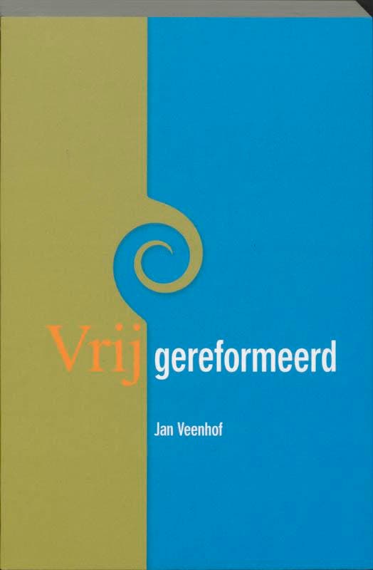 Vrij gereformeerd 9789043511681 J. Veenhof, Boeken, Godsdienst en Theologie, Gelezen, Verzenden
