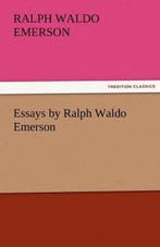 9783842482005 Essays by Ralph Waldo Emerson, Boeken, Verzenden, Nieuw, Ralph Waldo Emerson