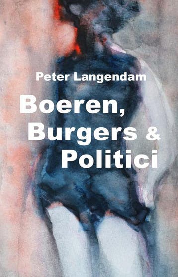 Boeren, Burgers & Politici - Peter J.K. Langendam, Verzenden, Gelezen, Peter J.K. Langendam