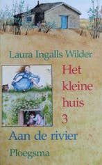 Het kleine huis aan de rivier / Het kleine huis / 3, Verzenden, Gelezen, Laura Ingalls Wilder