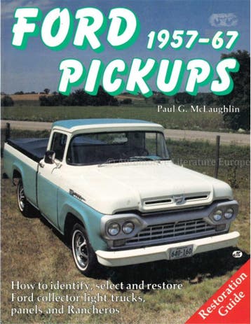 FORD PICKUP 1957 - 67, HOW TO IDENTIFY, SELECT AND RESTORE, Nieuw, Ford, Author