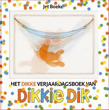 Het dikke verjaardagsboek van Dikkie Dik / Dikkie Dik, Verzenden, Gelezen, Arthur van Norden