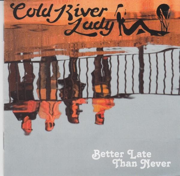 cd - Cold River Lady - Better Late Than Never, Cd's en Dvd's, Cd's | Rock, Nieuw in verpakking, Verzenden