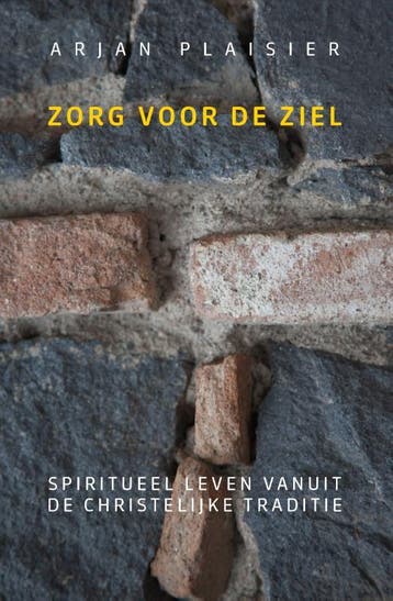 Zorg voor de ziel 9789043532730 Arjan Plaisier, Boeken, Godsdienst en Theologie, Verzenden, Gelezen, Arjan Plaisier