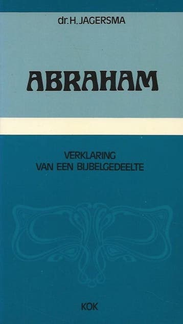 Abraham / Verklaring van een bijbelgedeelte 9789024224364, Boeken, Verzenden, Gelezen, H. Jagersma