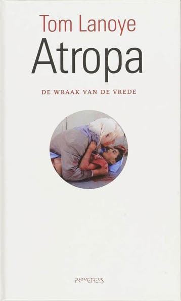 Atropa - Tom Lanoye 9789044612134, Verzenden, Zo goed als nieuw, Tom Lanoye