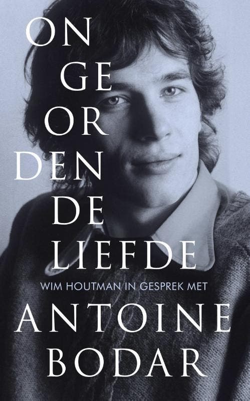 Ongeordende liefde 9789021144856 Antoine Bodar, Boeken, Godsdienst en Theologie, Gelezen, Verzenden
