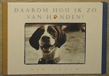 Daarom hou ik zo van honden - Kim Levin 9789043807753, Verzenden, Gelezen, Kim Levin