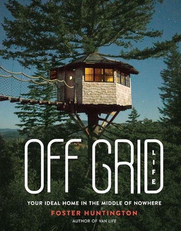 9780762497911 Off Grid Life Your Ideal Home in the Middle..., Boeken, Verzenden, Nieuw, Foster Huntington