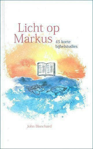 John Blanchard, Licht op Markus - bijbeluitleg, Nieuw, Christendom | Protestants, Ophalen of Verzenden, John Blanchard
