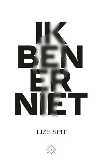 Ik ben er niet - Lize Spit 9789493168718, Verzenden, Zo goed als nieuw, Lize Spit
