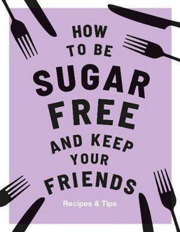 How to be Sugar-Free and Keep Your Friends - Megan Davies, Verzenden, Zo goed als nieuw, Megan Davies