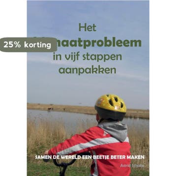 Het klimaatprobleem in vijf stappen aanpakken - Astrid, Verzenden, Zo goed als nieuw, Astrid Scholte