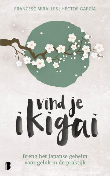 Vind je ikigai - Francesc Miralles 9789022581698, Verzenden, Zo goed als nieuw, Francesc Miralles
