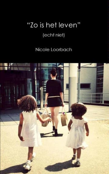 Zo is het leven 9789402113297 Nicole Loorbach, Verzenden, Gelezen, Nicole Loorbach