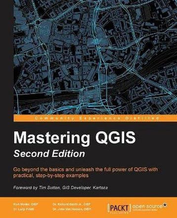 9781786460370 Mastering QGIS - Kurt Menke, GISP, Verzenden, Nieuw, Kurt Menke, GISP