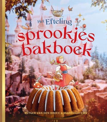 9789047635086 Het Efteling-sprookjesbakboek, Boeken, Verzenden, Nieuw, Rutger van den Broek