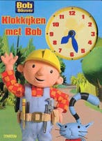 Klokkijken met Bob / Bob de Bouwer 9789051591705, Boeken, Verzenden, Gelezen