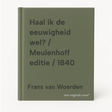 Haal ik de eeuwigheid wel? / Meulenhoff editie / 1840, Boeken, Verzenden, Gelezen, Frans van Woerden