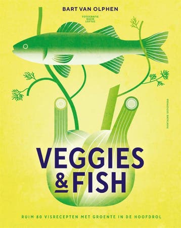 Veggies & fish - Bart van Olphen 9789464040050, Verzenden, Zo goed als nieuw, Bart van Olphen