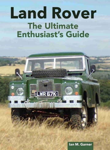 Land Rover The Ultimate Enthusiast’s Guide, Algemeen, Verzenden, Ian M Grarner, Nieuw