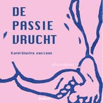 De passievrucht 9789025454401 Karel Glastra van Loon, Boeken, Verzenden, Gelezen, Karel Glastra van Loon