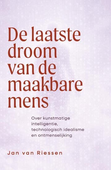 De Laatste Droom Van De Maakbare Mens | Jan Riessen | Nieuw, Ophalen of Verzenden, Nieuw, Jan Riessen