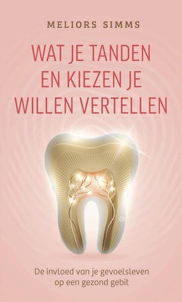 9789020222272 Wat je tanden en kiezen je willen vertellen, Verzenden, Nieuw, Meliors Simms