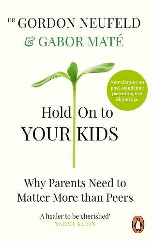 Hold On To Your Kids | Gabor Mate-Gordon Neufeld | Nieuw, Ophalen of Verzenden, Nieuw, Gabor Mate-Gordon Neufeld