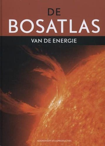 De Bosatlas van de energie | 9789001120009 | Henk Leenaers, Ophalen of Verzenden, Zo goed als nieuw, Henk Leenaers
