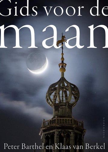 Gids voor de maan - Peter Barthel 9789464712346, Verzenden, Zo goed als nieuw, Peter Barthel