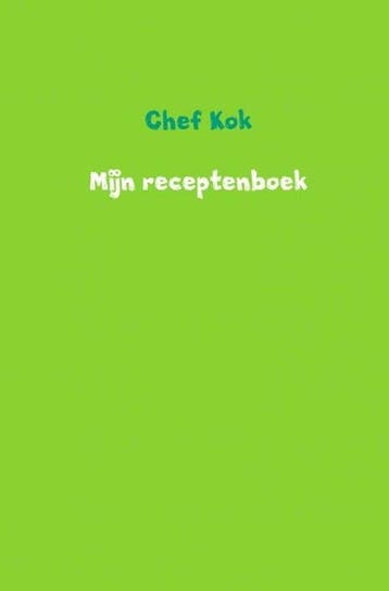 9789402192063 Mijn receptenboek Chef Kok, Boeken, Verzenden, Nieuw, Chef Kok