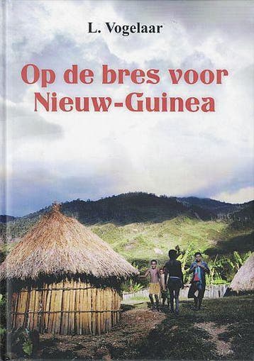 L. Vogelaar, Op de bres voor Nieuw-Guinea, L. Vogelaar, Nieuw, Christendom | Protestants, Ophalen of Verzenden