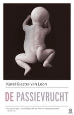 De passievrucht 9789046705131 Karel Glastra van Loon, Boeken, Verzenden, Zo goed als nieuw, Karel Glastra van Loon