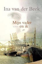 Mijn vader en ik / Spiegelserie 9789401900935, Verzenden, Gelezen, Ina van der Beek