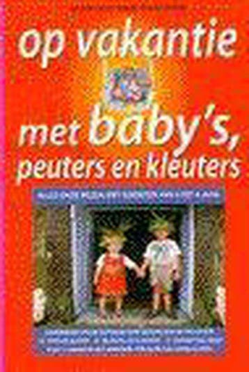 Op Vakantie Met Babys Peuters En Kleute, Ophalen of Verzenden, Nieuw