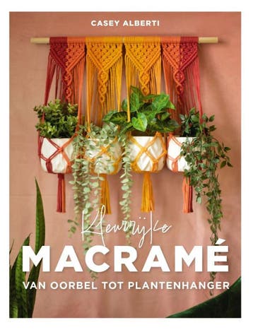 Kleurrijke Macramé | Casey Alberti | Nieuw, Boeken, Ophalen of Verzenden, Nieuw, Casey Alberti