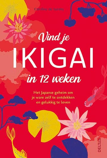 Vind je ikigai in 12 weken - Caroline de Surany, Boeken, Verzenden, Gelezen, Caroline de Surany