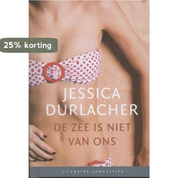 De zee is niet van ons / Literaire Juweeltjes 9789085163213, Verzenden, Zo goed als nieuw, Jessica Durlacher