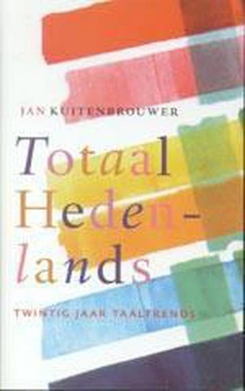 Totaal hedenlands - J. Kuitenbrouwer 9789020400847, Verzenden, Zo goed als nieuw, J. Kuitenbrouwer